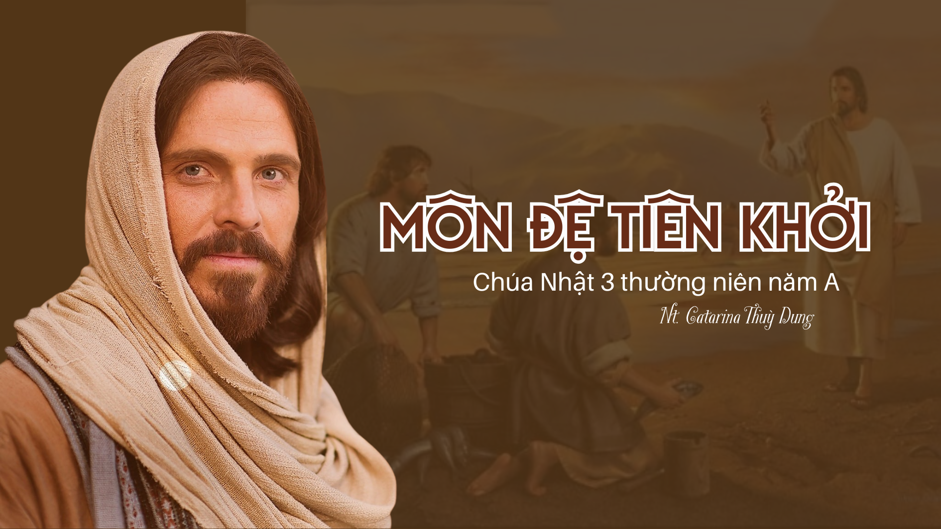 Môn đệ tiên khởi_Chúa Nhật 3 thường niên năm A (Sr.Thuỳ Dung)